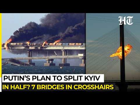Revealed: Why Putin Has Ordered ‘General Armageddon’ To Hit 7 Bridges; Russia To Split Kyiv In Half?