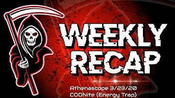 Athenascope 3-23-20 (CODNite - Energy Trap)