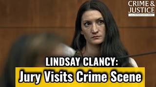 Lindsay Clancy Murder Trial: Jurors Visit Scene of the Crime