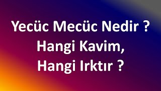 Yecüc Mecüc Nedir? Hangi Kavim, Hangi Irktır? - Muhammed Zakir Çetin