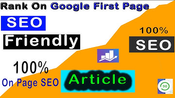 How to write seo friendly post | seo friendly article step by step guide | how to on page seo,