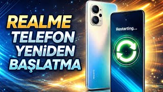 Realme Telefon Yeniden Başlatma - Realme Yeniden Başlatma