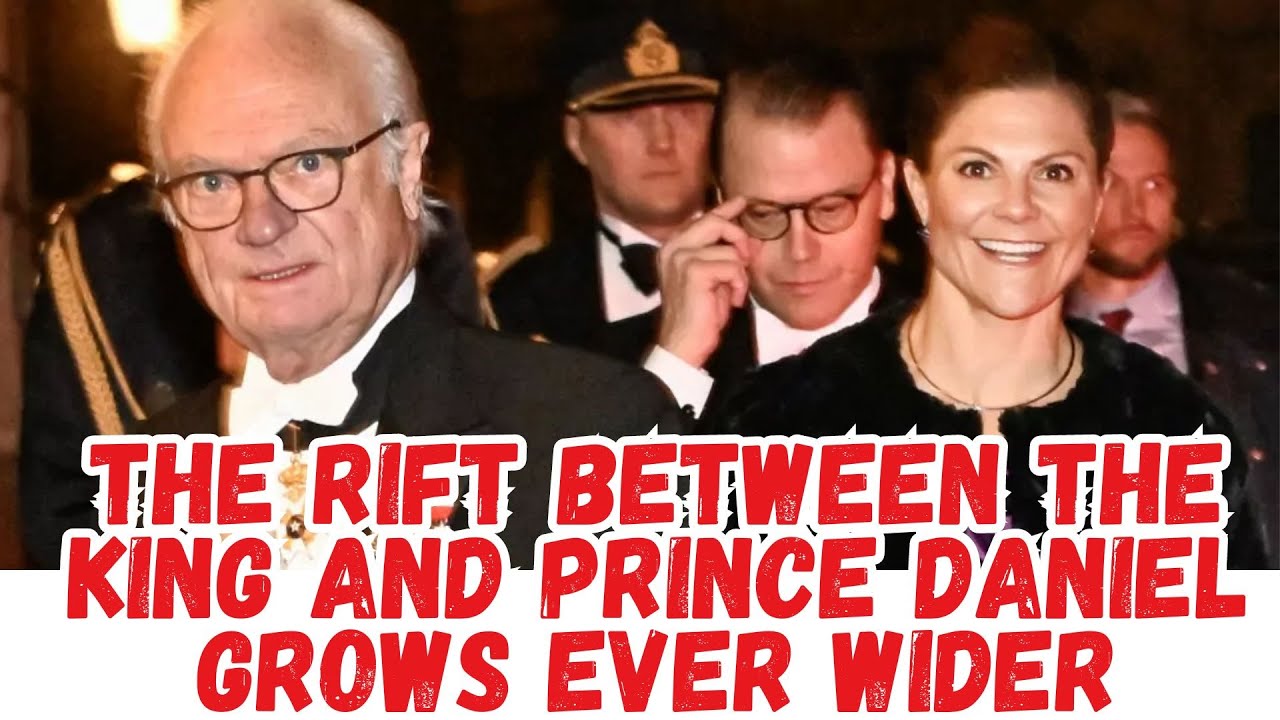The rift between the king and Prince Daniel grows ever wider - YouTube