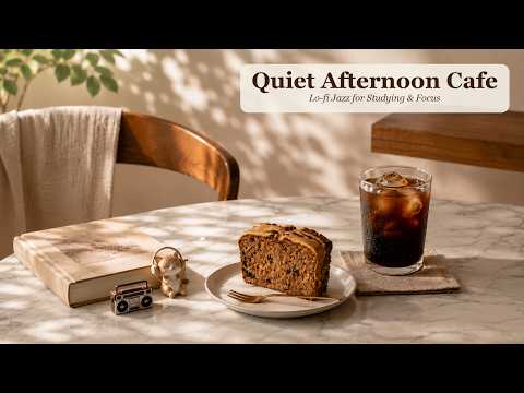 Playlist 🎧Quiet Afternoon Cafe | Lo-fi Jazz for Studying & Focus ☕
