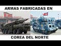 Top 10 Armas Fabricadas en C0REA del Norte.