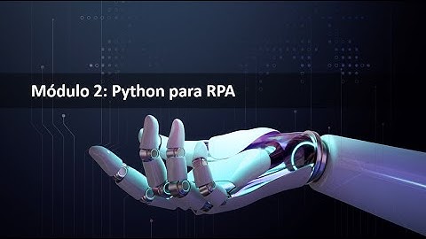 02 - 3 - Python para RPA [Estructuras de control]