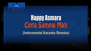 Happy Asmara - Cinta Sampai Mati (KARAOKE INSTRUMENTAL REMAKE)