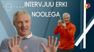 TÄISTUND - Intervjuu Erki Noolega