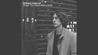 Video thumbnail of "Richard Ashcroft - Break The Night With Colour"