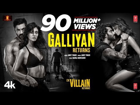 Galliyan Returns Song: Ek Villain Returns | John,Disha,Arjun,Tara | Ankit T,Manoj M, Mohit S,Ekt