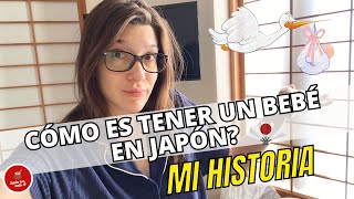 Tuve un BEBÉ en JAPÓN y fue lo MEJOR QUE ME PASO!