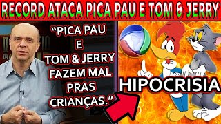 Record Atacou Pica Pau E Tom & Jerry..arro, Que Hipocrisia