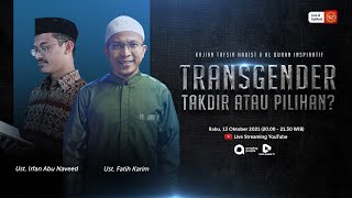Kajian Tafsir Inspiratif - Trangender, Takdir atau Pilihan  | bersama Ust. Irfan Abu Naveed