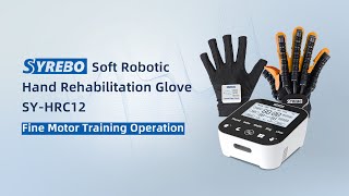 Fine Motor Training of SYREBO Soft Robotic Hand Rehabilitation Training C12