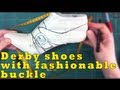How to make shoes: Transforming derby shoes with laces to fashionable buckle model