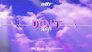 ATB - Don't Stop (Pancza & Mattrecords 2k21 Bootleg)