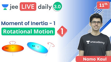 JEE: Rotational Motions L1 | Moment of Inertia | Class 11 | Unacademy JEE | Physics | Namo Kaul