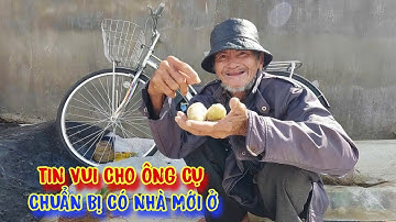 ÔNG CỤ sống tạm bợ ở căn chòi làm từ RÁC THẢI, chuẩn bị có NHÀ MỚI - tập 1587