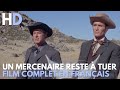 Un mercenaire reste à tuer | HD | Western | Film complet en français