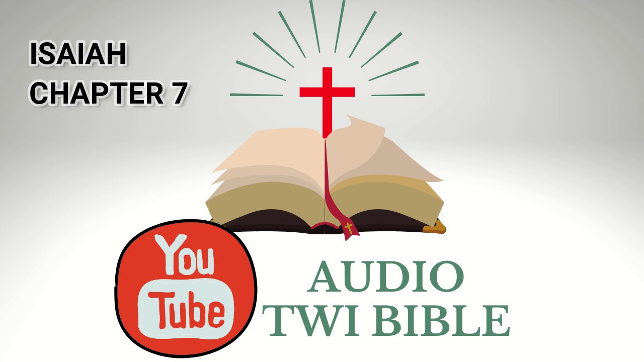 ️ Isaiah Chapter 7 - Audio Twi Bible reading 📖 - YouTube