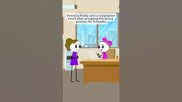 Veronica finally sent a resignation email after accepting the acting position for 9 months