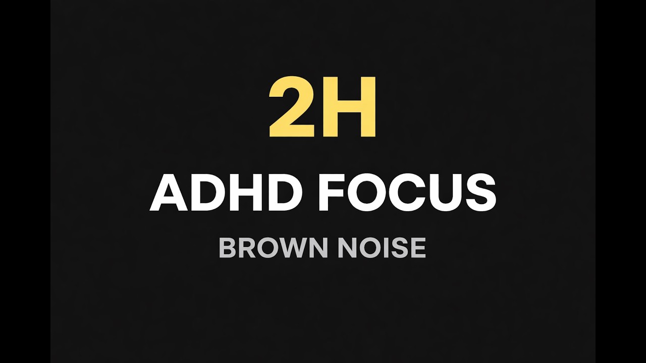 2 Hours Brown Noise for ADHD Focus and Deep Concentration - YouTube