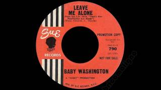 Baby Washington - Leave Me Alone