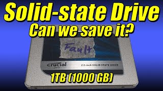 Faulty Crucial Solid-state Drive (SSD) 1TB (1000GB) - Can we FIX it ?
