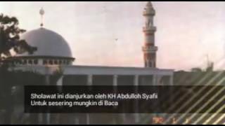 SHOLAWAT ASYGHIL KH ABDULLAH SYAFI'I (Untuk Melindungi Dari Kezholiman)