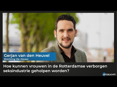 Uitgelicht! 27 juni 2022 - Gerjan van den Heuvel (St. De Haven) over de seksindustrie in Rotterdam