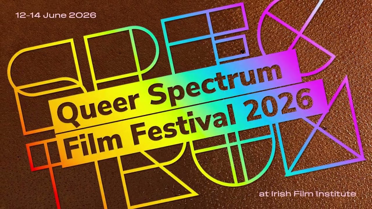 Queer Spectrum Film Festival Brings Migrant and LGBTQIA+ Voices to the Irish Film Institute