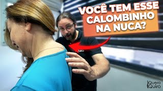 SERÁ QUE QUIROPRAXIA AJUDA COM O CALOMBINHO NA NUCA?