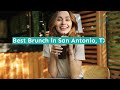 Best Brunch in San Antonio, TX