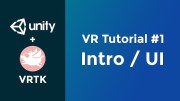 Intro & UI | Unity VR Tutorial (VRTK) #1