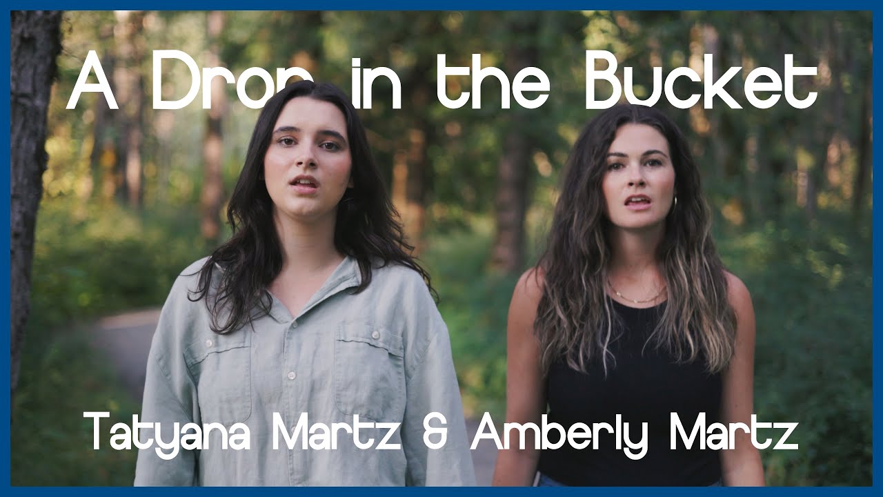 A Drop In The Bucket - Music Video