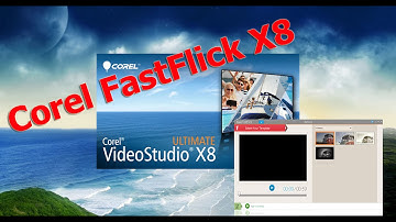 Hướng dẫn  làm video cực  nhanh với Corel FastFlick X8
