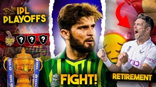 shaheen fight | ipl playoffs | Anderson retire