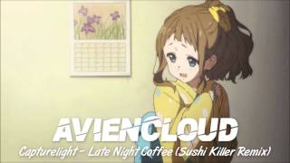 Capturelight – Late Night Coffee (Sushi Killer Remix)