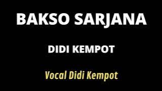 BAKSO SARJANA DIDI KEMPOT cover lirik