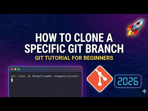 How to Clone a Specific Git Branch in 2026 🚀 | Git Tutorial for Beginners