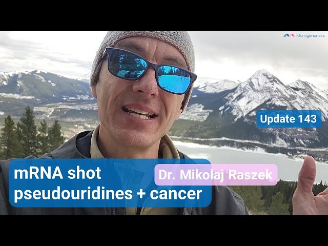 mRNA shot pseudouridines and cancer - Dr. Raszek publication review (#143) class=