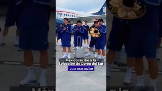 ? Reciben a la selección de Corea del Sur con mariachis ?