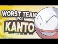 Worst Team for Kanto