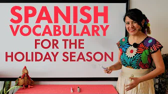 Essential Spanish Vocabulary for the Holidays