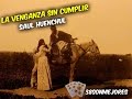 La venganza sin cumplir | Saul Huenchul