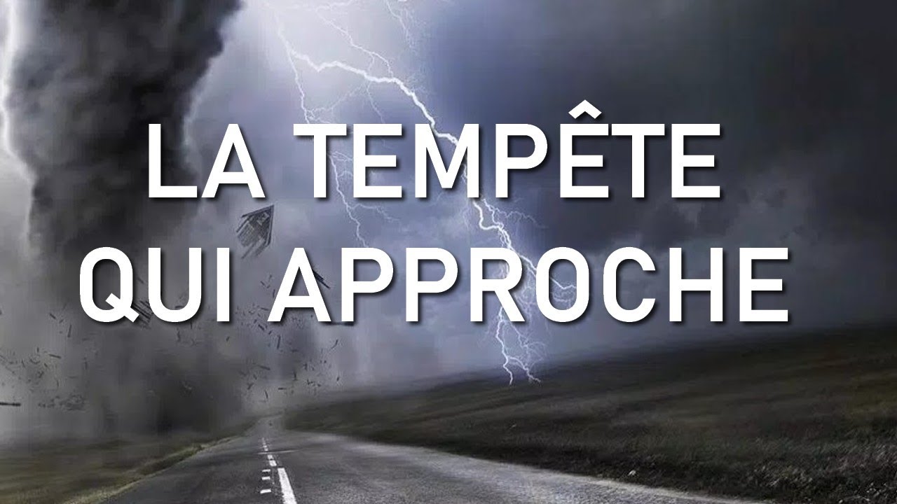 LA TEMPÊTE QUI APPROCHE