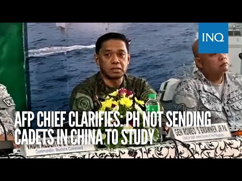 AFP chief clarifies: PH not sending cadets in China to study