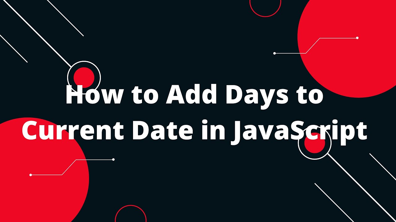 JavaScript Tutorial in Hindi #73 How to Add Days to Current Date in JavaScript - YouTube Javascript Tutorial In Hindi #73 How To Add Days To Current Date In Javascript - Youtube