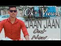 Jaan jaan  official   ravi rajgaonwala  new romantic song 2021 newlatest hindi song 2021