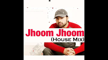 Jhoom Jhoom (House Mix) DJ SARFRAZ